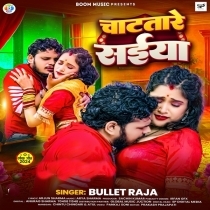 Chatare Saiya (Bullet Raja)