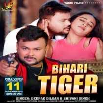 Bihari Tiger (Deepak Dildar, Shivani Singh)